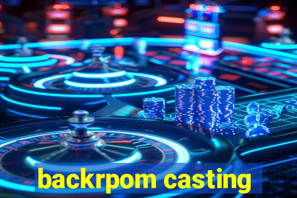 backrpom casting